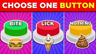 Choose One Button BITE or LICK or NOTHING😯🤮 😎 [upl. by Atirec852]