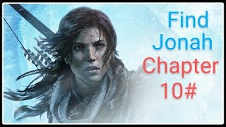 Find Jonah Chapter 10 Rise Of The Tomb Raider [upl. by Aklam]