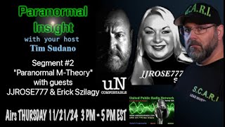 Paranormal Insight JJROSE777 amp Erick Szilagy  Paranormal M  Theory [upl. by Akemad367]