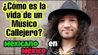 UN DÍA CON UN MÚSICO CALLEJERO Mexicano en México [upl. by Iaj198]