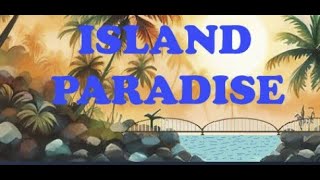 Island Paradise Season 1 Part 5 [upl. by Therron295]