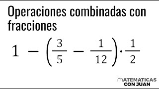 OPERACIONES COMBINADAS CON FRACCIONES Matemáticas Básicas [upl. by Dygall]