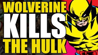 Wolverine Kills The Hulk  Comics Explained [upl. by Naitsirhc359]