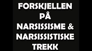 149 Forskjellen på narsissisme og narsissistiske trekk [upl. by Noam298]