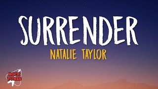 Natalie Taylor  Surrender Lyrics [upl. by Grof]