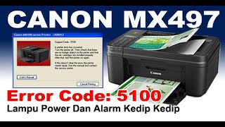 Memperbaiki Error Support Code 5100 Pada Printer Canon MX497 [upl. by Gen999]