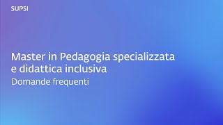 Domande frequenti – Master in Pedagogia specializzata e didattica inclusiva 2024 [upl. by Slosberg796]