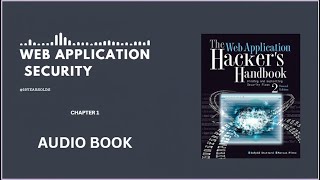 WEB APPLICATION SECURITY  CHAPTER 1  THE WEB APPLICATION HACKERS HANDBOOK  AUDIO BOOK [upl. by Moyra]