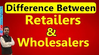 Difference Between Retailers and Wholesalers  Retail Trade Class 11 Business Studies [upl. by Jarlathus701]