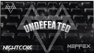 Nightcore  Neffex Undefeated 22v1 [upl. by Stillmann]