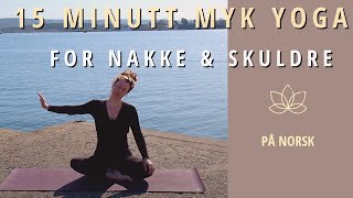 15 MINUTT YOGA FOR NAKKE amp SKULDRE  På Norsk [upl. by Eicarg]