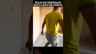 PILILIU FAZ RESPIRAÇÃO BOCA A BOCA EM LEÔNCIO pililiu comedia humor videosengraçados [upl. by Greenes]