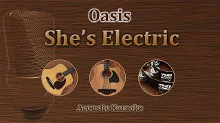 Shes Electric  Oasis Acoustic Karaoke [upl. by Arathorn]