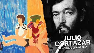 Audiolibro La Noche Boca Arriba de Julio Cortazar  Voz Humana [upl. by Nautna62]