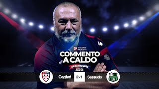 Commento a Caldo  Cagliari  Sassuolo 21 [upl. by Ataner]