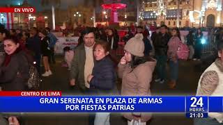 Centro de Lima gran serenata en vísperas de Fiestas Patrias en la Plaza Mayor [upl. by Appilihp]