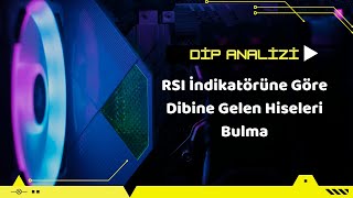 RSI İndikatörüne Göre Dibine Gelen Hisseleri Bulma [upl. by Pace530]