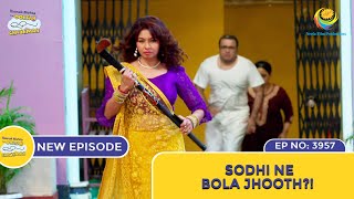 NEW Ep 3957  Sodhi Ne Bola Jhooth  Taarak Mehta Ka Ooltah Chashmah  तारक मेहता [upl. by Doll977]