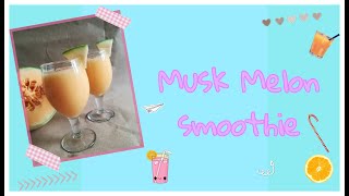 Musk Melon Smoothie Recipe  Easy  Quick and Tasty  Delicacious Tales [upl. by Klepac]