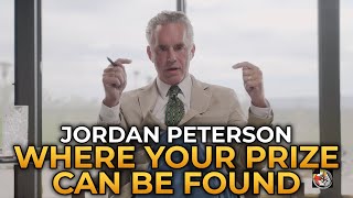 Jordan Peterson  Your Prize is Found Where You Least Want to Look [upl. by Rosabel]