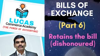 BILLS OF EXCHANGE Part 6 Retains the bill dishonoured [upl. by Selohcin]