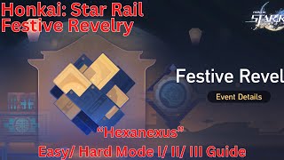 Festive Revelry “Hexanexus” Easy Hard Mode I II III Guide 【Honkai Star Rail 25】 [upl. by Andri]