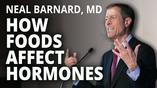 Neal Barnard MD  How Foods Affect Hormones [upl. by Greg38]