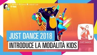 INTRODUZIONE DELLA MODALITÀ KIDS  JUST DANCE 2018 UFFICIALE HD [upl. by Aelat]