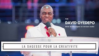 La Sagesse pour la Créativité Audio  Bsp David Oyedepo [upl. by Kostman]