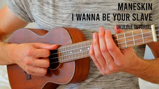 Måneskin – I Wanna Be Your Slave EASY Ukulele Tutorial With Chords  Lyrics [upl. by Ayikal]