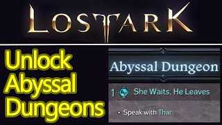 How to unlock the Lost Ark Abyssal dungeons and She Waits He Leaves quest [upl. by Notliw]