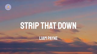 Strip That Down feat Quavo  Liam Payne Lyric Video [upl. by Evaleen472]