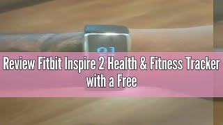 Review Fitbit Inspire 2 Health amp Fitness Tracker with a Free 1Year Fitbit Premium Trial 247 Heart [upl. by Mercer160]