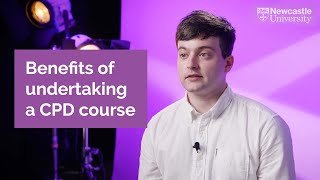 Benefits of taking a CPD course at Newcastle University [upl. by Tiossem79]