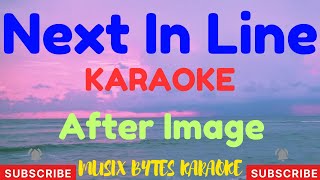 Next In Line KARAOKE by After Image [upl. by Venetis]