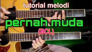 Pernah muda BCL tutorial melodi [upl. by Tjon]