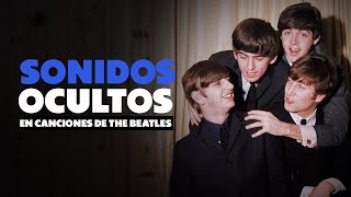 10 Sonidos OCULTOS En Canciones De The Beatles [upl. by Assiral202]