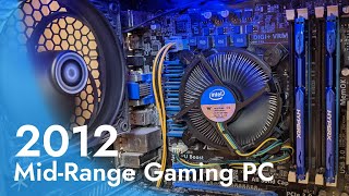 2012 MidRange Gaming PC  Still in use [upl. by Scarlett397]