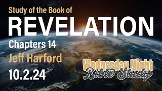 Study of the Book of Revelation Chapter 14  Jeff Harford  10224 [upl. by Ariek]