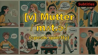 v Mutter meaning speak quietly with 5 examples [upl. by Maurreen699]