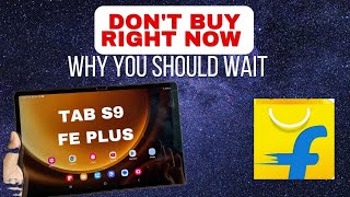 Dont buy Tab S9 FE Plus now in Flipkart EOS Sale 2024 [upl. by Beret]