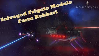 No Man´s Sky  Salvaged Frigate Module Farm Rehberi [upl. by Zetrac]