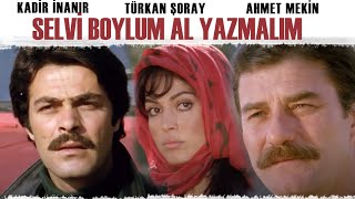 Selvi Boylum Al Yazmalım 1977  Türkan Şoray amp Kadir İnanır amp Ahmet Mekin HD [upl. by Seldon]