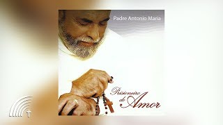 Padre Antonio Maria  Prisioneiro Do Amor  Álbum Completo [upl. by Enelie]