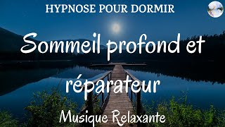 Hypnose pour dormir  Méditation sommeil réparateur et profond  Relaxation Guidée  V2 [upl. by Natsud]