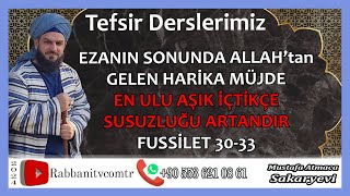 1 EZANIN SONUNDA ALLAH’tan GELEN HARİKA MÜJDEEN ULU AŞIK İÇTİKÇE SUSUZLUĞU ARTANDIRFUSSİLET 3033 [upl. by Compton]