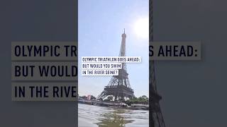 Paris Olympics 2024 Triathlon goes ahead but would you swim in the river Seine [upl. by Siegel925]