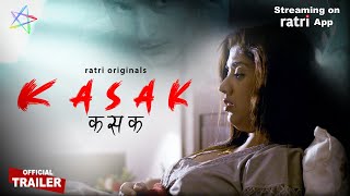 Kasak  Official Trailer  Streaming exclusively on RATRI App [upl. by Anialem763]