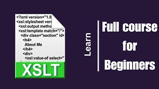 Complete XSLT Course for Beginners  Learn XSLT from Scratch  XSL Transformations [upl. by Cochran]