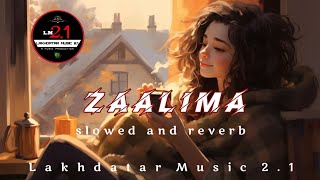 Zaalima Slowed and Reverb  Raees  Arijit Singh amp Harshdeep Kaur Lofi Chilll 🍂❤️ [upl. by Veneaux]